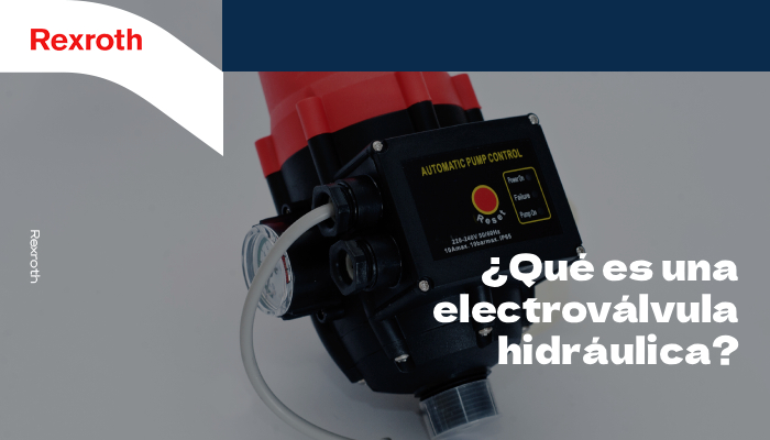 Explicación sobre qué es una electroválvula hidráulica